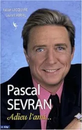 Pascal Sevran : Adieu l'ami...