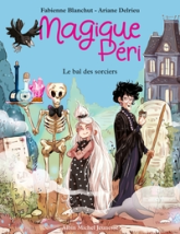 Magique Péri, tome 1 : Le bal des sorciers