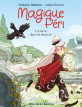 Magique Péri, tome 4 : Un bébé chez les sorciers !