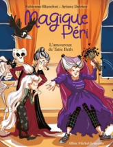 Magique Péri, tome 6 : L'Amoureux de Tatie Beth