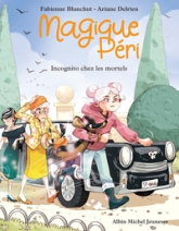 Magique Péri, tome 7 : Incognito chez les mortels