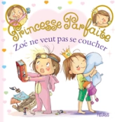 Princesse Parfaite, tome 36 : Zoé ne veut pas se coucher