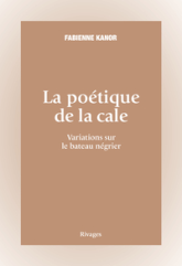 La poétique de la cale : Variations sur le bateau négrier