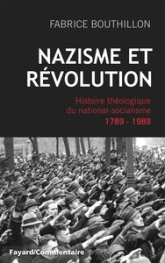 Nazisme et révolution: Histoire théologique du national-socialisme, 1789-1989