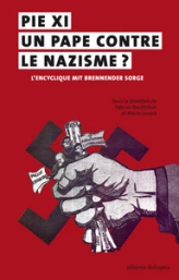 Pie XI, un pape contre le nazisme ?