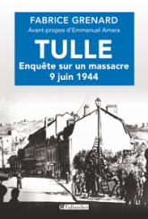 Tulle : enquête sur un massacre : 9 juin 1944