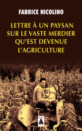 Lettre à un paysan sur le vaste merdier qu'est devenue l'agriculture