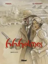 H.H.Holmes, tome 2 : White City