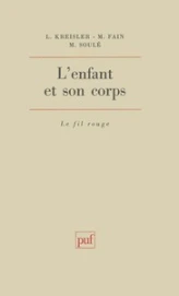 L'enfant et son corps : études sur la clinique psychosomatique du premier âge