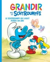 Grandir avec les Schtroumpfs, tome 9 : Le Schtroumpf qui avait perdu un ami