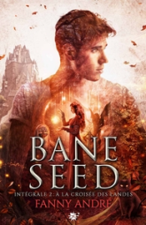 Bane seed - Intégrale, tome 2