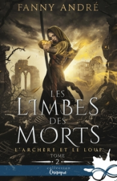 L'archère et le loup, tome 2 : Les Limbes des morts