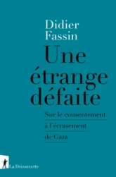 Une étrange défaite: Sur le consentement à l'écrasement de Gaza