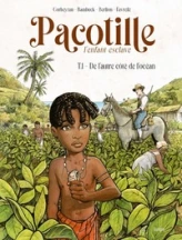 Pacotille, l'enfant esclave, tome 1 : De l'autre côté de l'océan