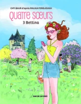 Quatre soeurs, tome 3 : Bettina (BD)