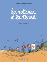 Le retour à la terre, Tome 2 : Les Projets