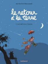 Le retour à la terre, Tome 5 : Les Révolutions