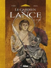 Le Gardien de la Lance, Tome 5 : Les Héritiers