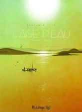 L'âge d'eau, tome 1