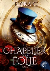 Le Chapelier et sa folie: tome 2