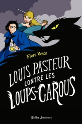 Louis Pasteur contre les Loups-garous