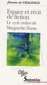 Espace et récit de fiction : Le cycle indien de Marguerite Duras