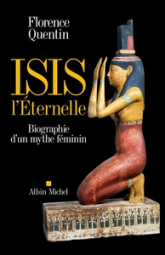 Isis l'Eternelle : Biographie d'un mythe féminin