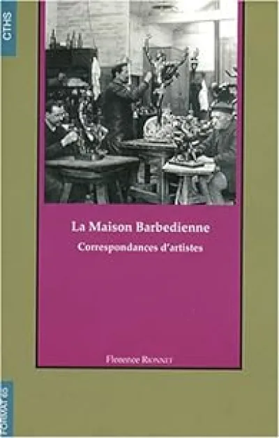 La Maison Barbedienne : Correspondances d'artistes