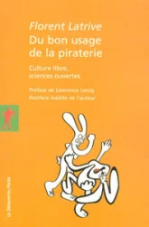 Du bon usage de la piraterie : Culture libre, sciences ouvertes