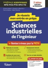 Je réussis mon entrée en prépa. Sciences industrielles de l'ingénieur 2e édition