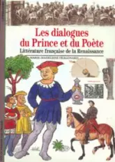 Les Dialogues du prince et du poète : Littérature française de la Renaissance