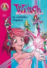 Witch, tome 1 : Le médaillon magique