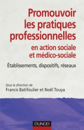 Promouvoir les pratiques professionnelles. Établissements, dispositifs et réseaux sociaux et médico-