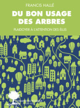 Du bon usage des arbres : Un plaidoyer à l'attention des élus et des énarques