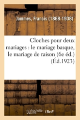 Cloches pour deux mariages : le mariage basque, le mariage de raison (6e éd.)