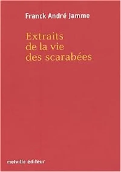 Extraits de la vie des scarabées