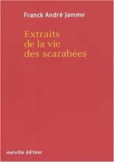 Extraits de la vie des scarabées