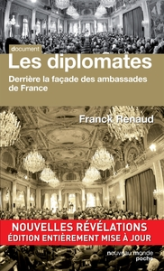 Les diplomates. Derrière la façade des ambassades de France