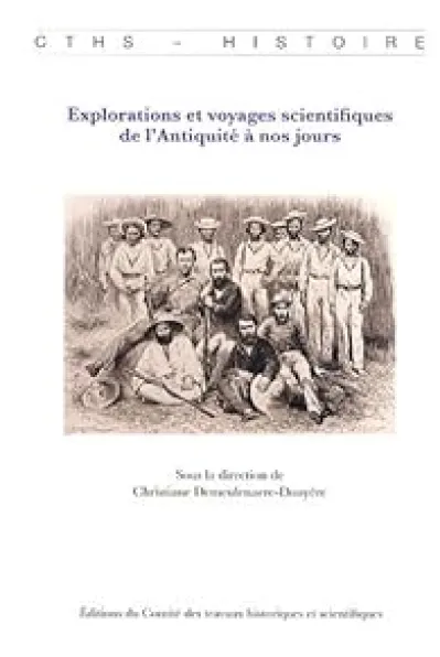 Explorations et voyages scientifiques de l'Antiquité à nos jours