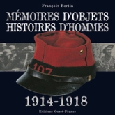 Mémoires d'objets, histoires d'hommes : 1914-1918