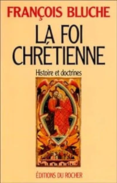 La foi chrétienne : Histoire et doctrines