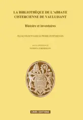 La Bibliothèque et l'abbaye cistercienne de Vauluisan. Histoire et inventaires