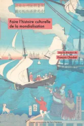 Faire l'histoire culturelle  de la mondialisation