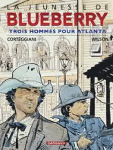 La Jeunesse de Blueberry, tome 8 : Trois hommes pour Atlanta