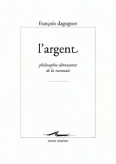 L'argent : Philosophie déroutante de la monnaie