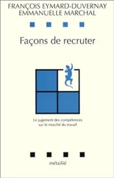 Façons de recruter : Le Jugement des compétences sur le marché du travail