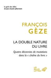 La double nature du livre: Quatre décennies de mutations dans la 'chaîne du livre