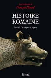 Histoire romaine. Tome 1 : des origines à Auguste