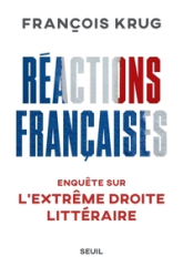 Réactions françaises : Enquête sur lextrême droite littéraire