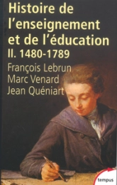 Histoire de l'enseignement et de l'éducation, tome 2 : 1480-1789